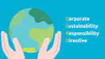 The CSRD Explained:A New Era for Corporate Sustainability Reporting